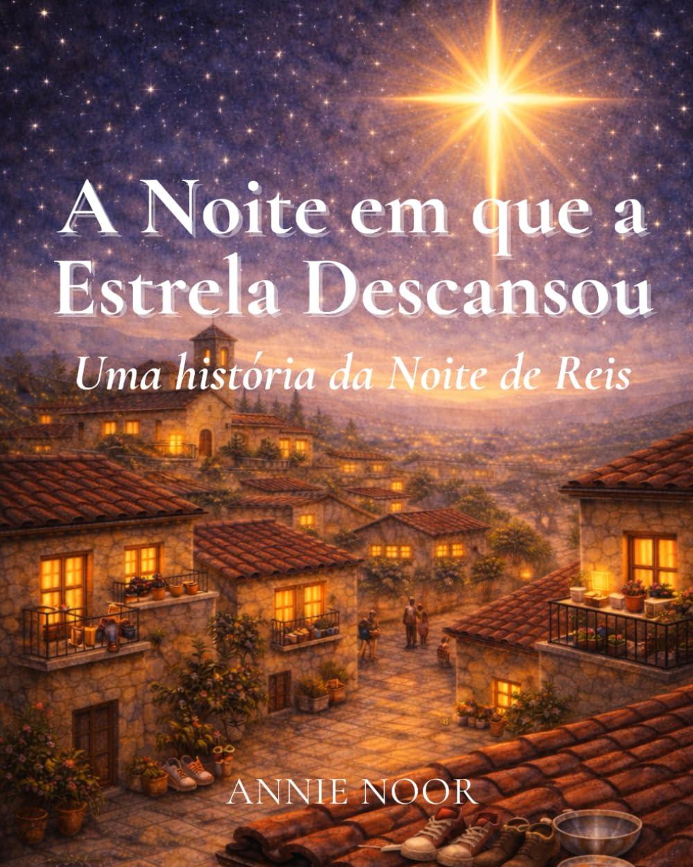 A Noite em que a Estrela Descansou: Uma história da Noite de Reis