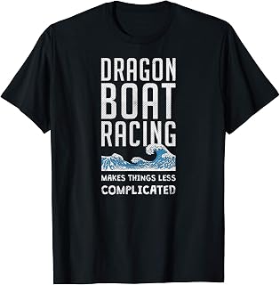 Dragon Boat Racing hace las cosas menos complicadas Camiseta