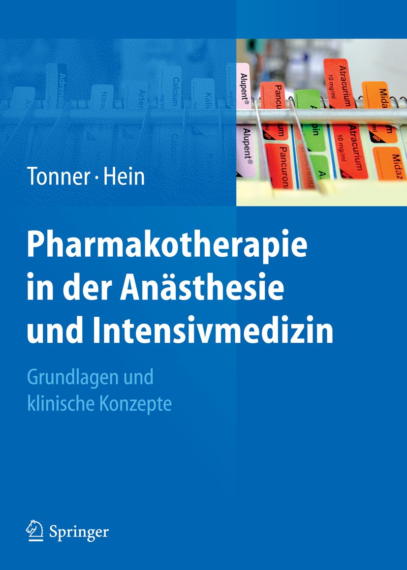 Pharmakotherapie in der Anästhesie und Intensivmedizin: Grundlagen und klinische Konzepte (German Edition)