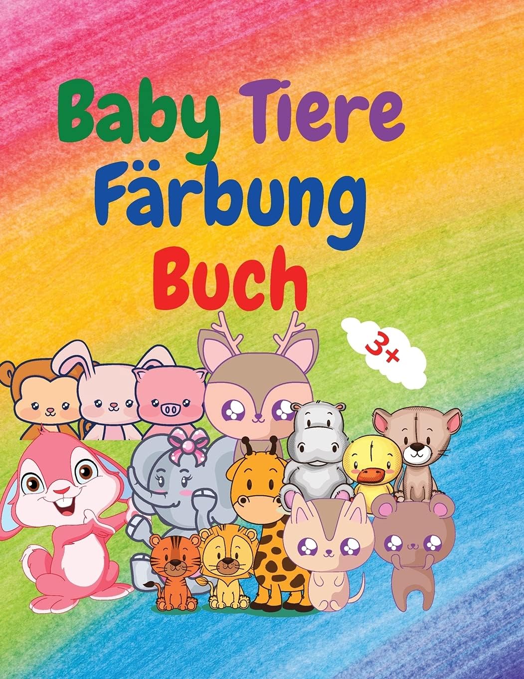Baby Tiere Farbung Buch: Adorable Baby Tiere Färbung Buch im Alter von 3+ Liebenswert und super niedlich Baby Woodland Tiere Tier-Malbuch: Für Kinder ... 3+ Baby-Tiere Malbuch für Mädchen und Jungen