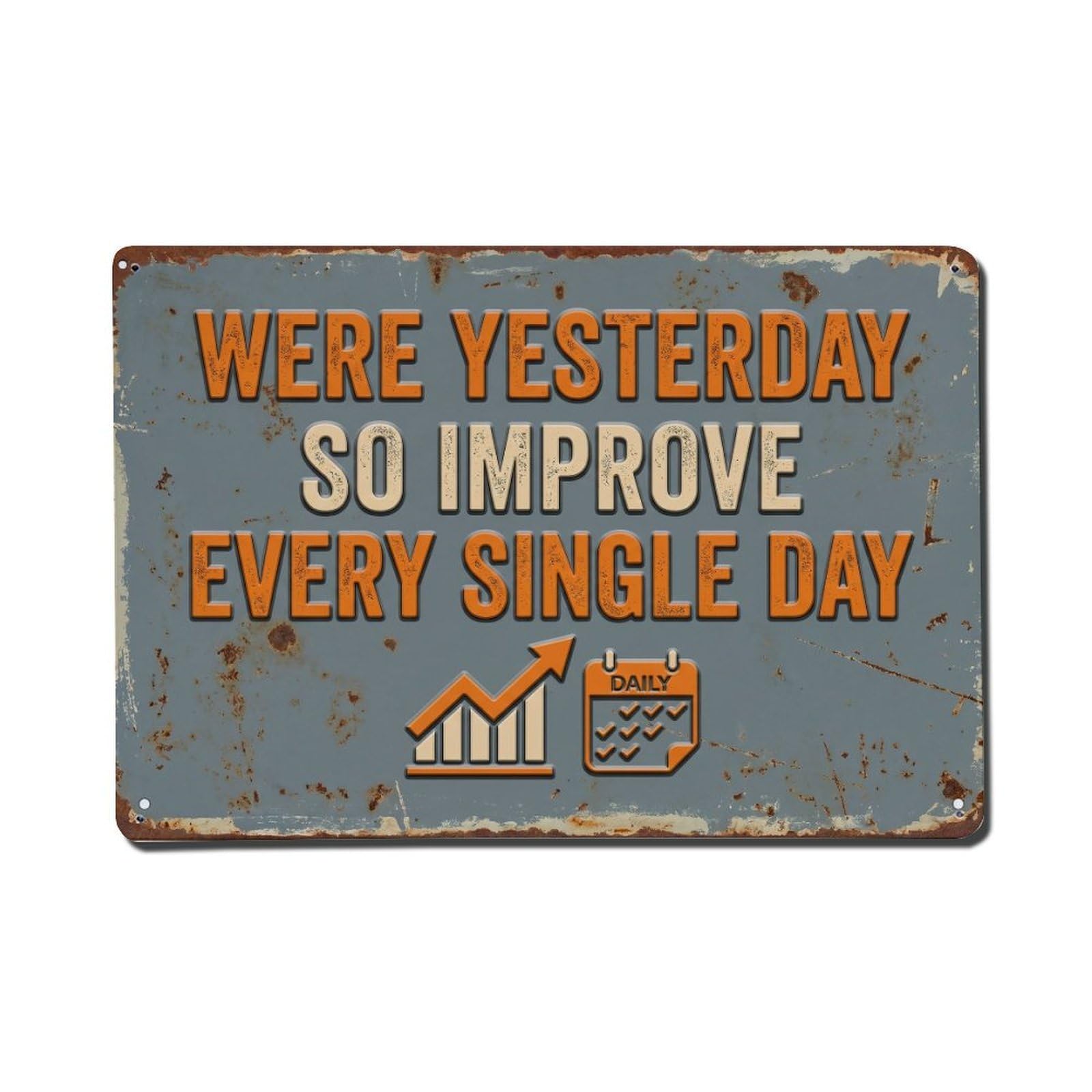 Were Yesterday Improve Day Retro Motivational Slogans Metal Tin Sign Plaque Wall Decor for Cafe, Club Bar, Office, Home Garden Metal Poster 8x12Inch