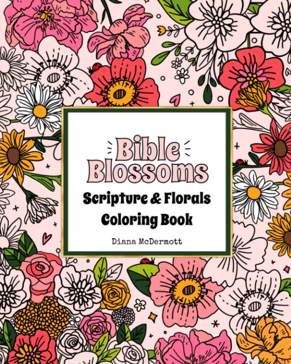 Bible Blossoms: Scripture and Florals Coloring Book