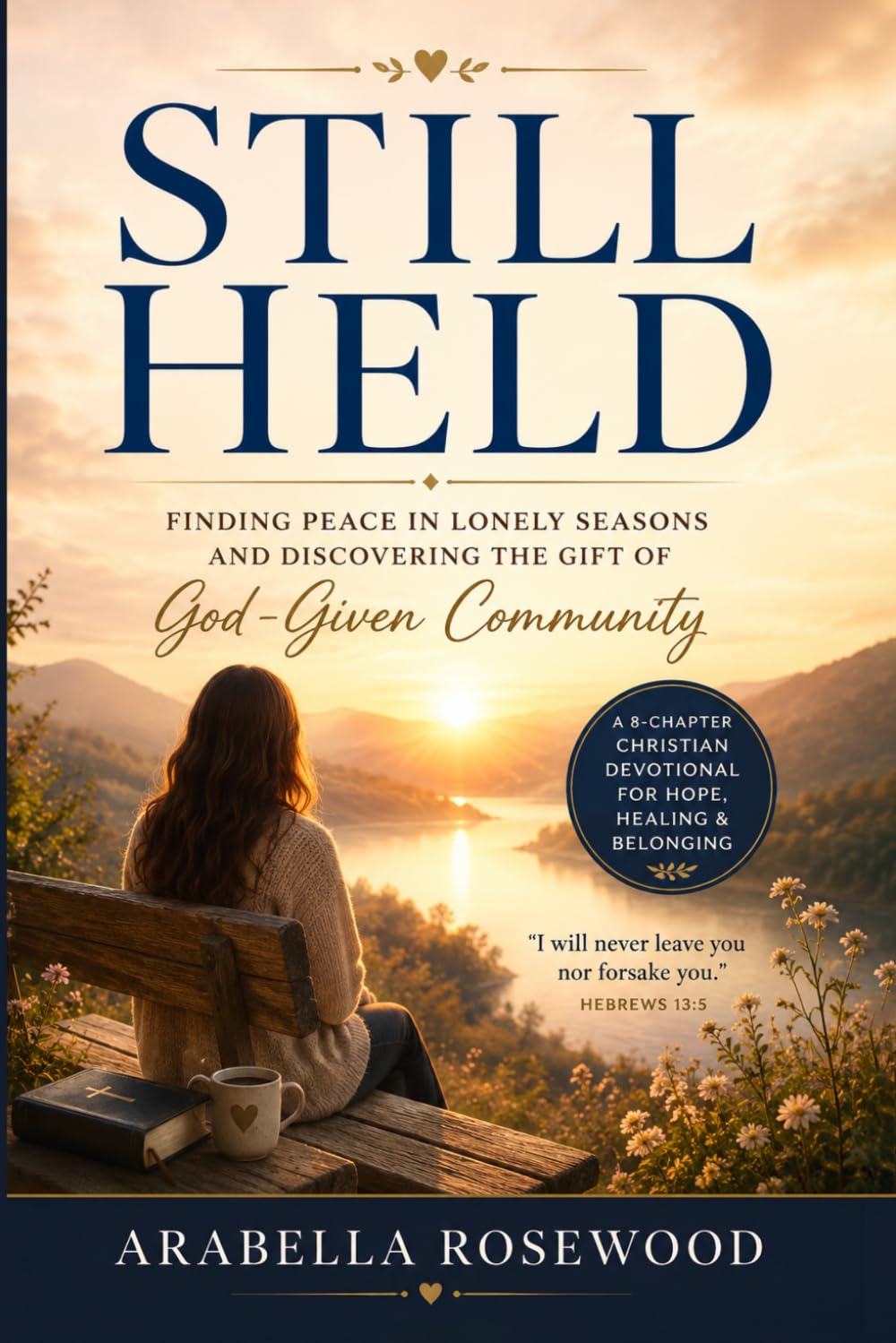 Still Held: Finding Peace in Lonely Seasons and Discovering the Gift of God-Given Community