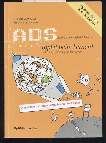 ADS: Topfit beim Lernen: Aufmerksamkeitsdefizitsyndrom /Bedienungsanleitung für dein Gehirn