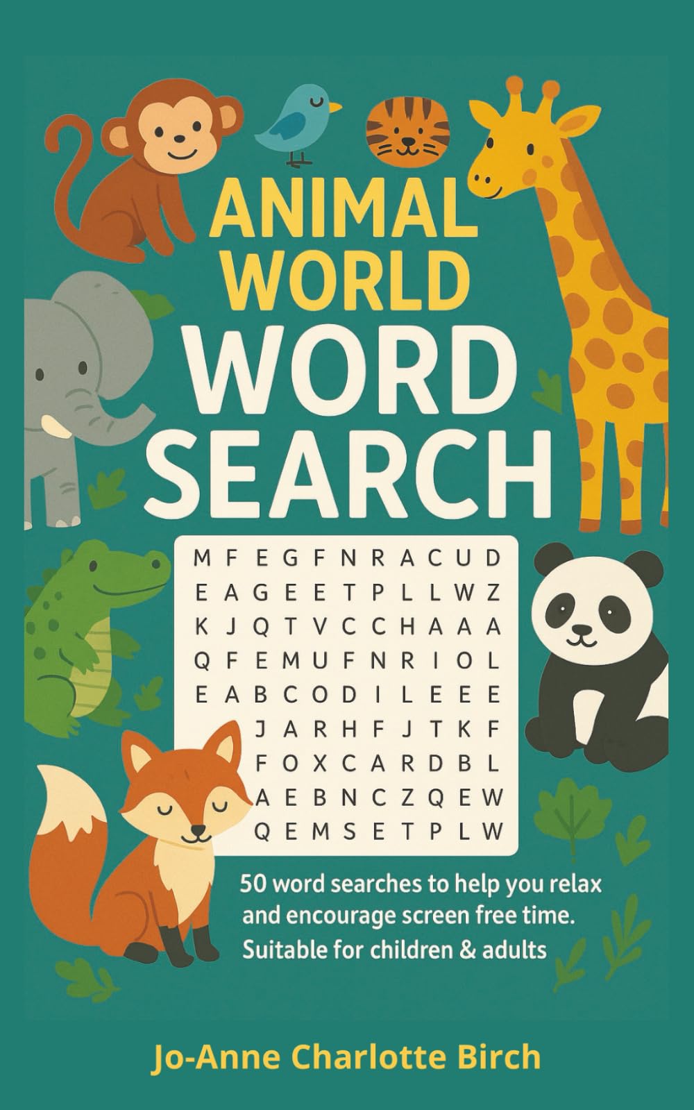 Animal World Word Search: 50 animal themed word search puzzles for children & adults. For travel, holiday, screen free time, mindfulness, relaxing & destress