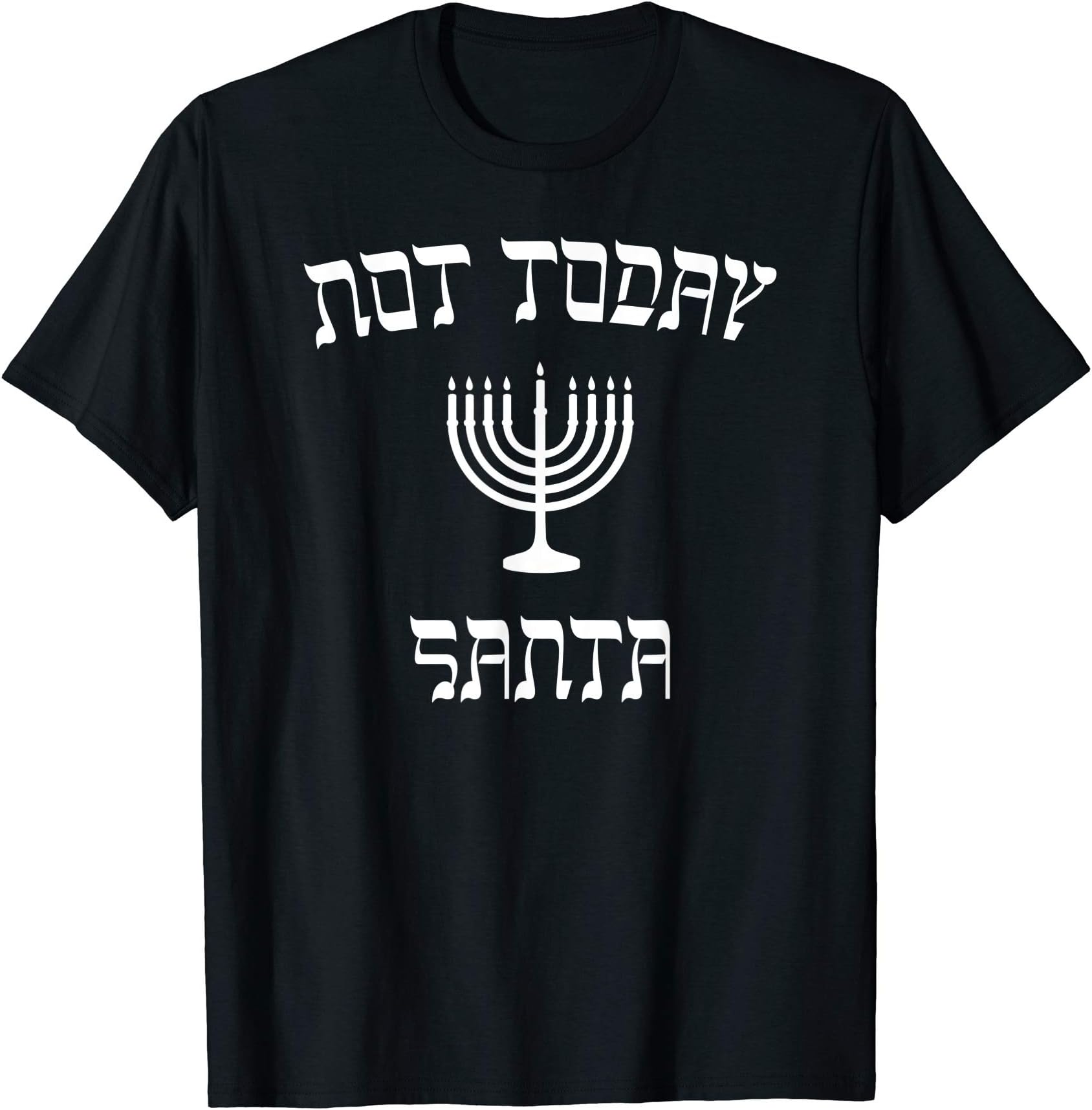 Funny Hanukkah Gifts - Not Today SantaNot Today Santa - Funny Jewish Hanukkah T-Shirt