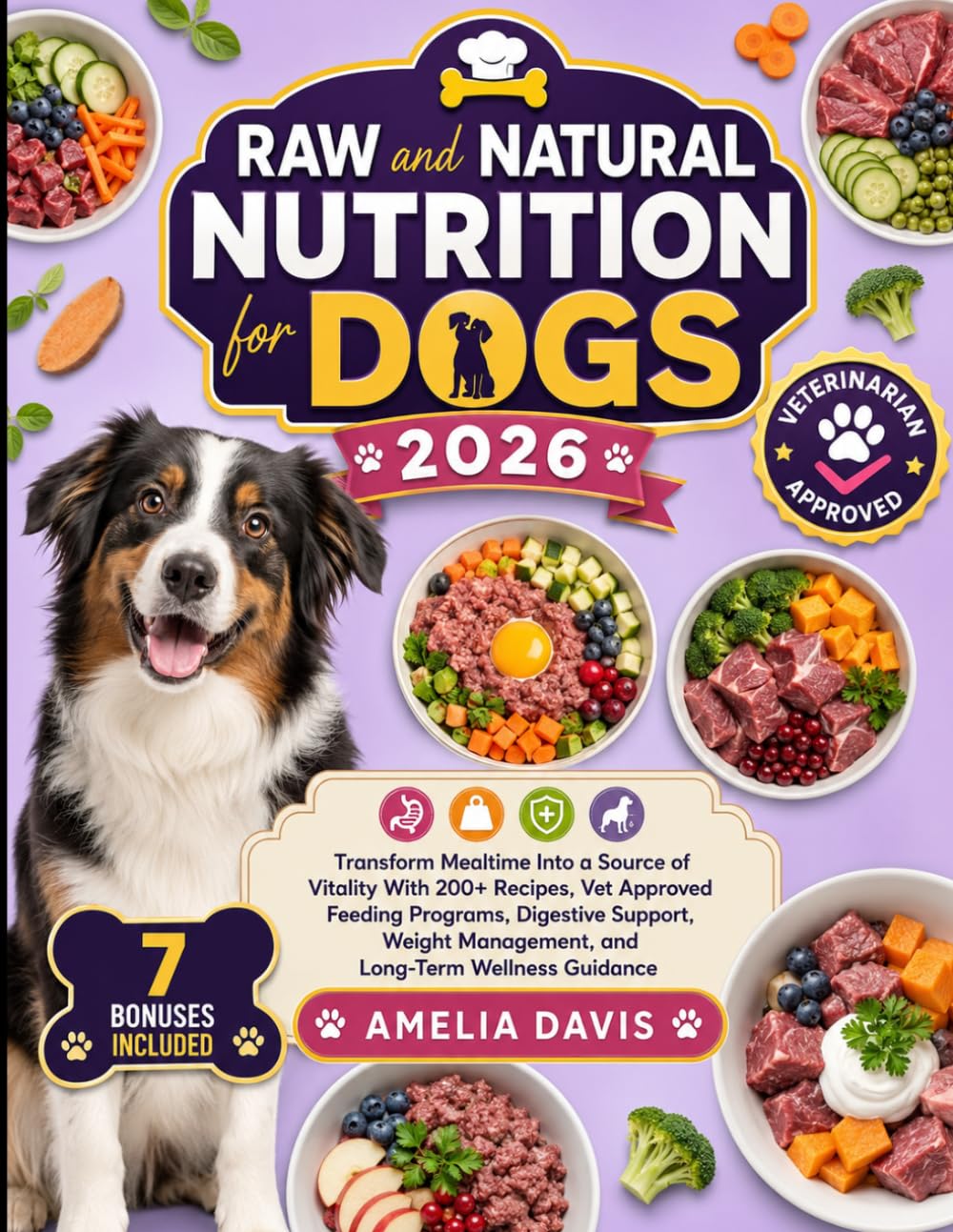 Raw and Natural Nutrition for Dogs 2026: Transform Mealtime Into a Source of Vitality With 200+ Recipes, Vet Approved Feeding Programs, Digestive ... Davis's Wholesome Recipes for Dogs Series)