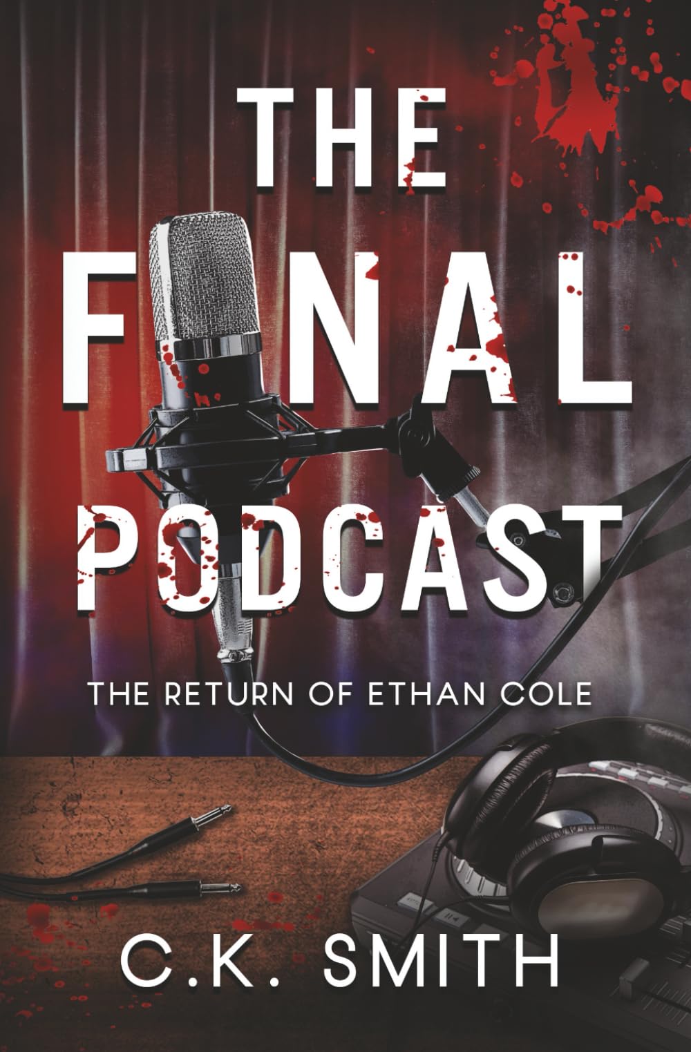 The Final Podcast: Book 2 of the Podcast Murders