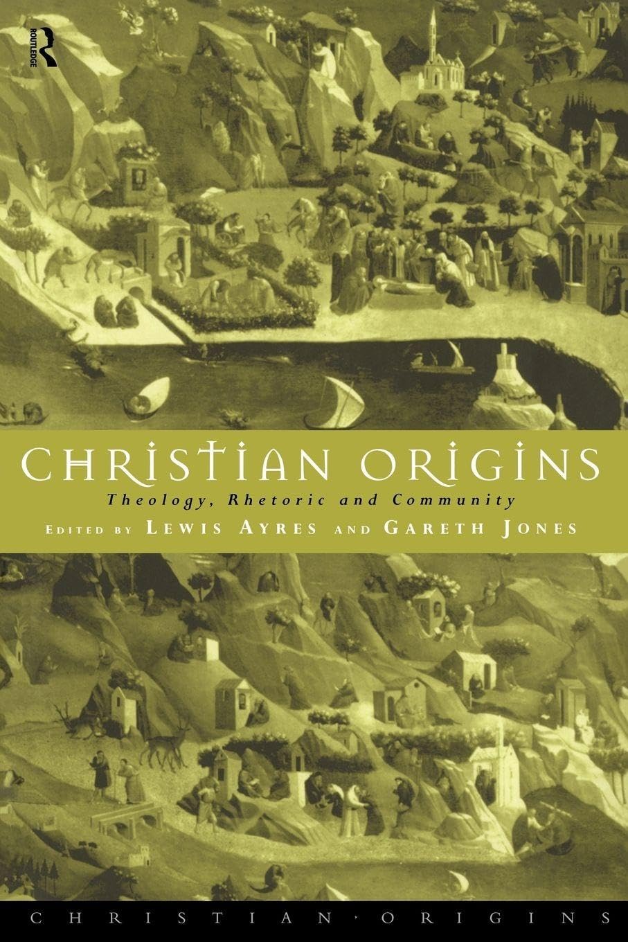 Christian Origins: Theology, Rhetoric and Community