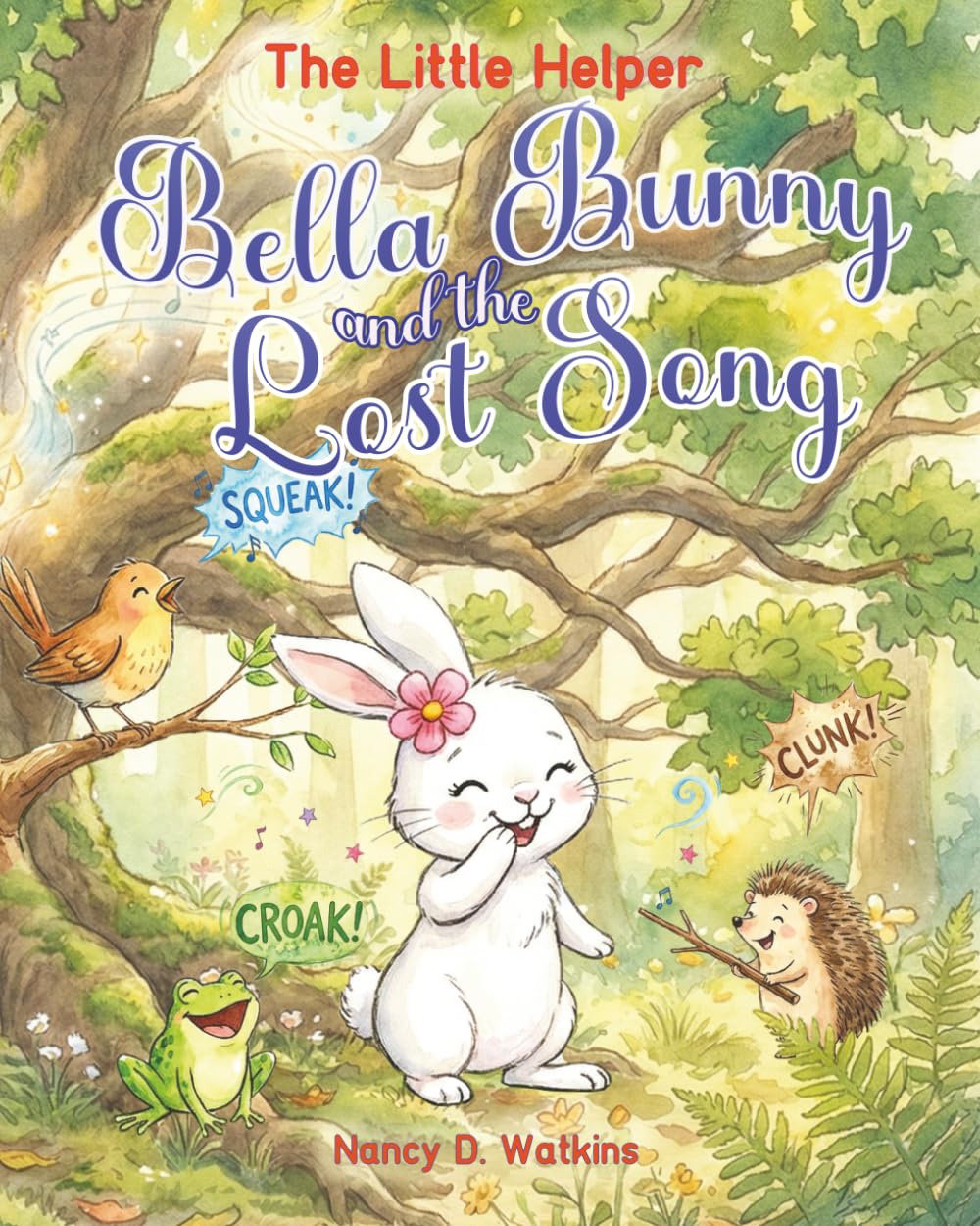Bella Bunny and the Lost Song: A Heartwarming Story About Courage, Friendship, and Teamwork