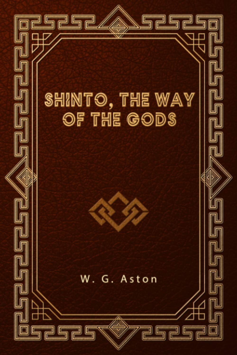 Shinto, the Way of the Gods