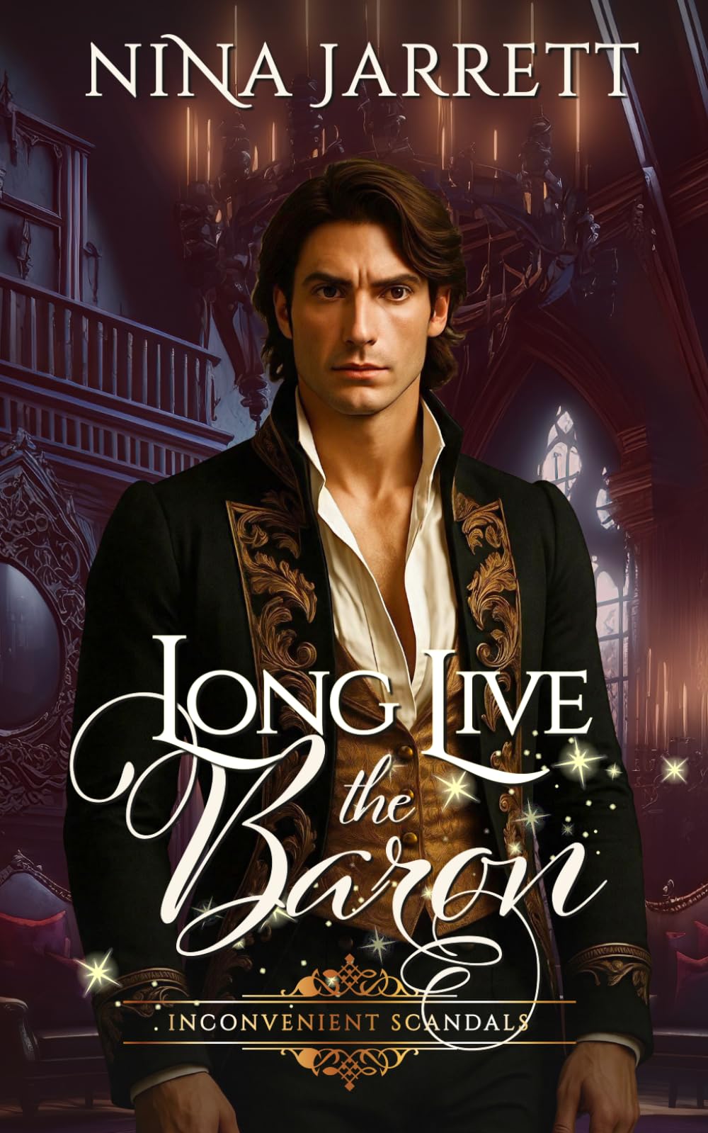 Long Live the Baron: a Regency Forced Marriage Romance (Inconvenient Scandals 1) (Inconvenient Brides)