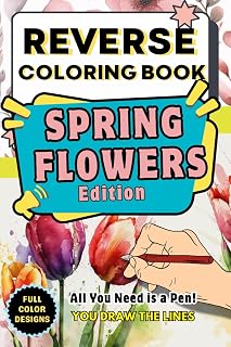 Reverse Coloring Book for Adults and All Ages: Relax and Unwind by Drawing Lines, Patterns & Shapes Over Vibrant Floral Designs – A Unique Art ... (Reverse Coloring Book for All Ages)