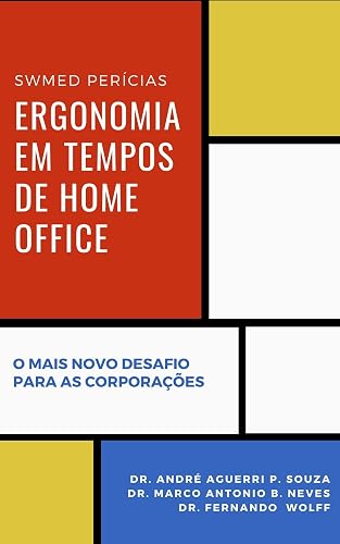 ERGONOMIA EM TEMPOS DE HOME OFFICE: O MAIS NOVO DESAFIO PARA AS CORPORAÇÕES