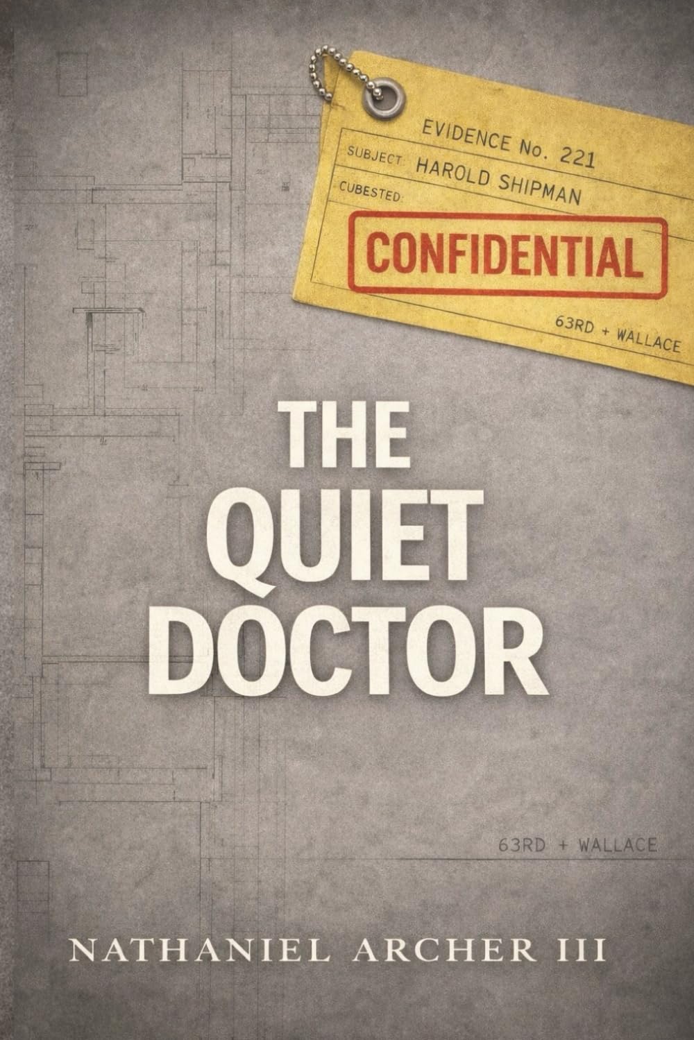 The Quiet Doctor: The True Story of Harold Shipman, Medicine’s Most Prolific Killer (THE DARK CASE FILES)