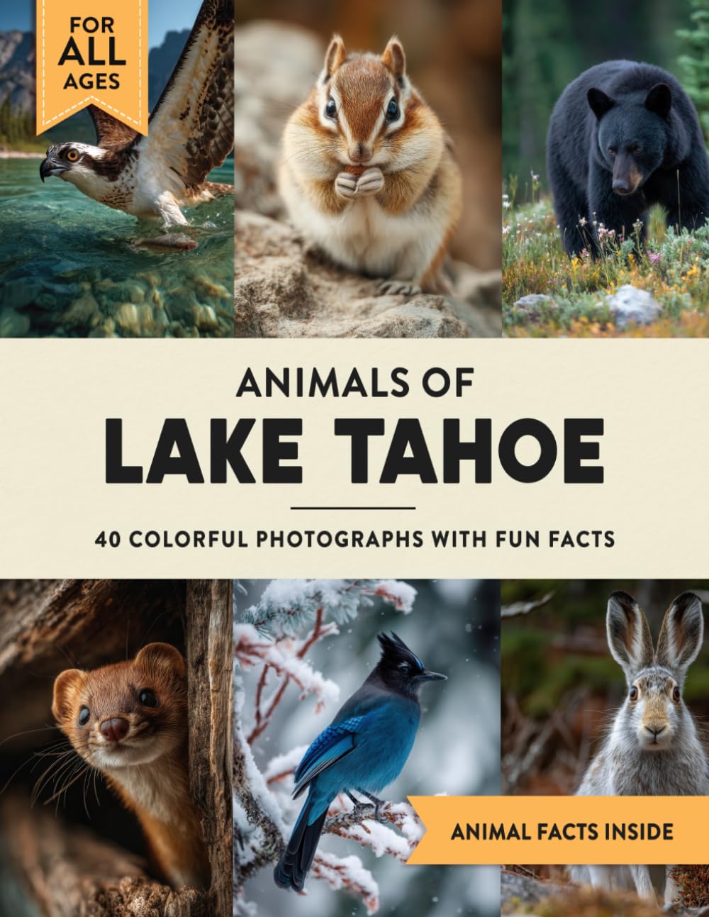Animals of Lake Tahoe: A Wildlife Picture Book With Fun Facts Including The Rockies For Kids & Adults