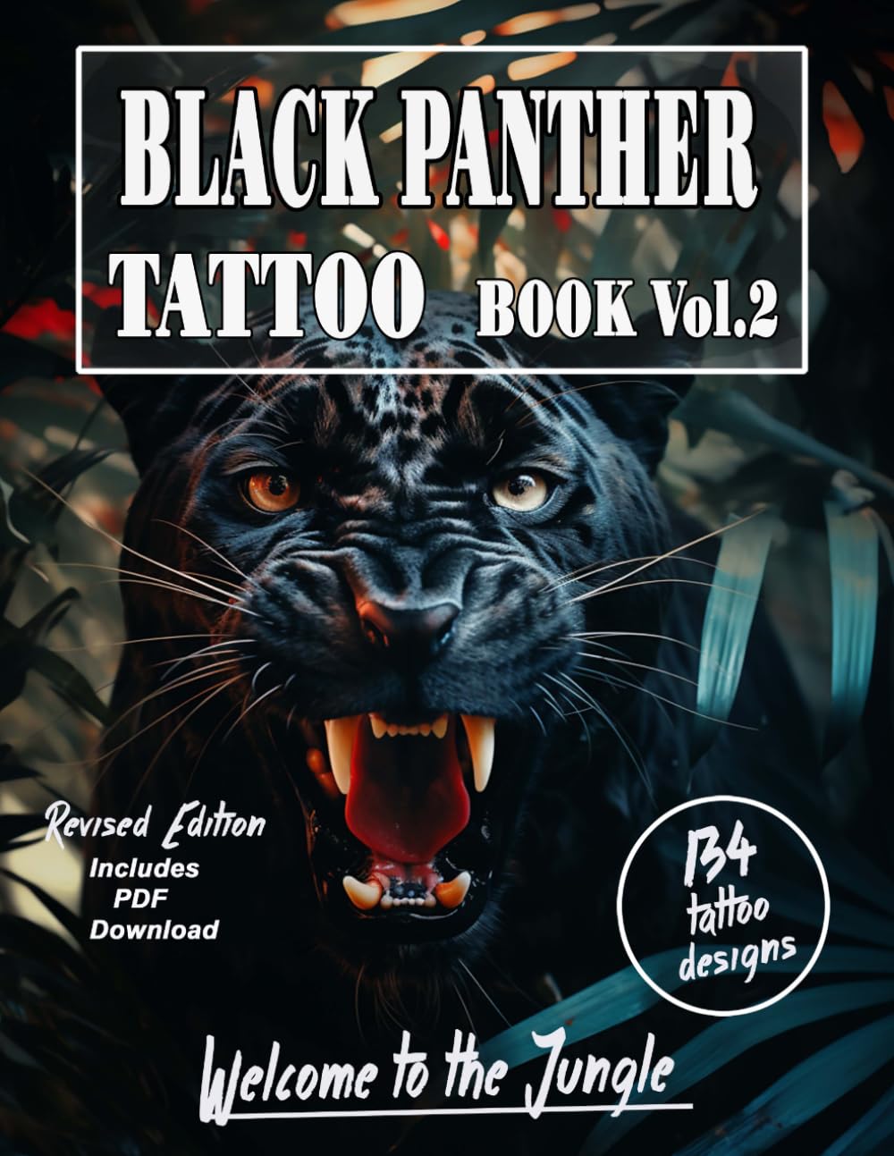 Black Panther Tattoo book Vol.2 : Welcome to the Jungle series: Unique and Exquisite Black Panther color Tattoo Designs for artists or your next ink ... Black Panther tattoo and artists reference)