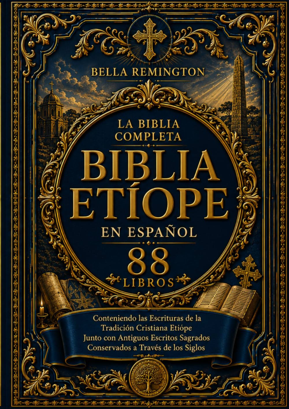 La Biblia Etíope Completa en Español [88 libros]: Contiene las Sagradas Escrituras de la Tradición Cristiana junto con antiguos escritos sagrados conservados a través de los siglos