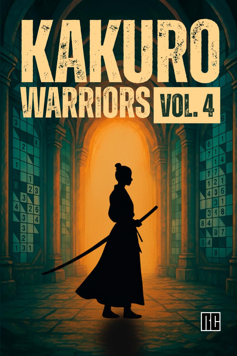 Kakuro Warriors Vol. 4: 180 Easy Kakuro Puzzles with Progressive 3D-Style Grids