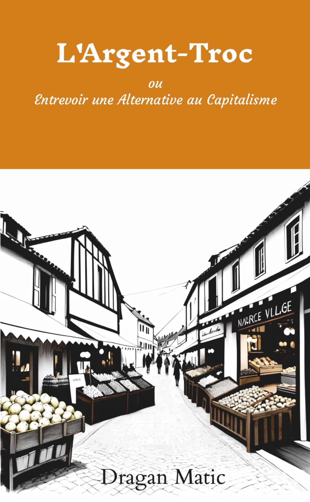 L’Argent-Troc: Entrevoir une Alternative au Capitalisme