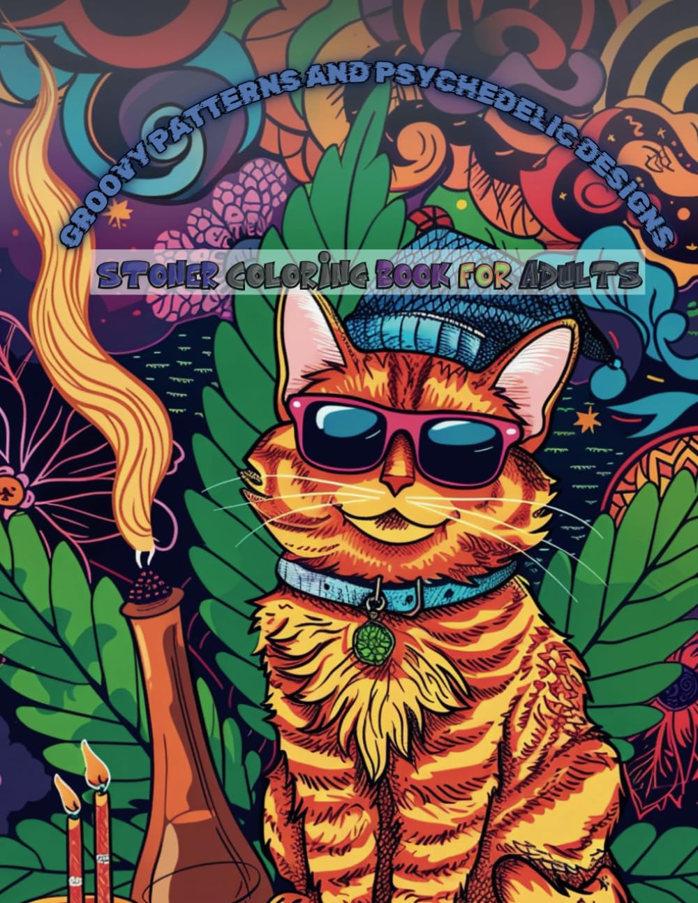 Blaze & Blend: A Stoner Coloring Book for Adults: Chill Vibes and Trippy Designs for Relaxation and Creative Exploration | Groovy Patterns and ... for Relaxation and Creative Expression