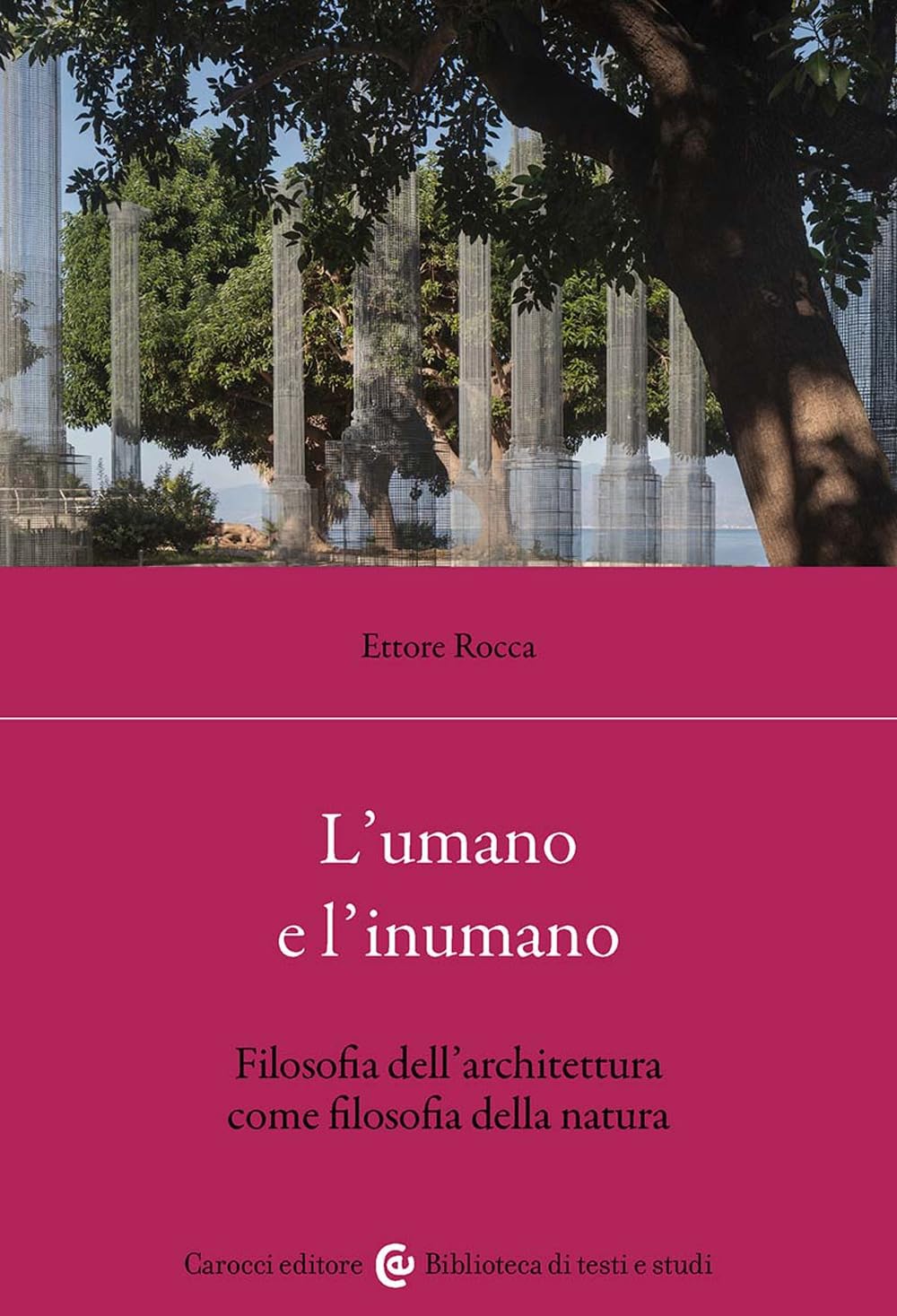 L'umano e l'inumano. Filosofia dell'architettura come filosofia della natura