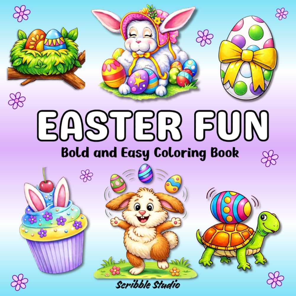 Easter Fun: Bold and Easy Easter Coloring Book for All Ages. Cute and Simple Easter-Inspired Designs.