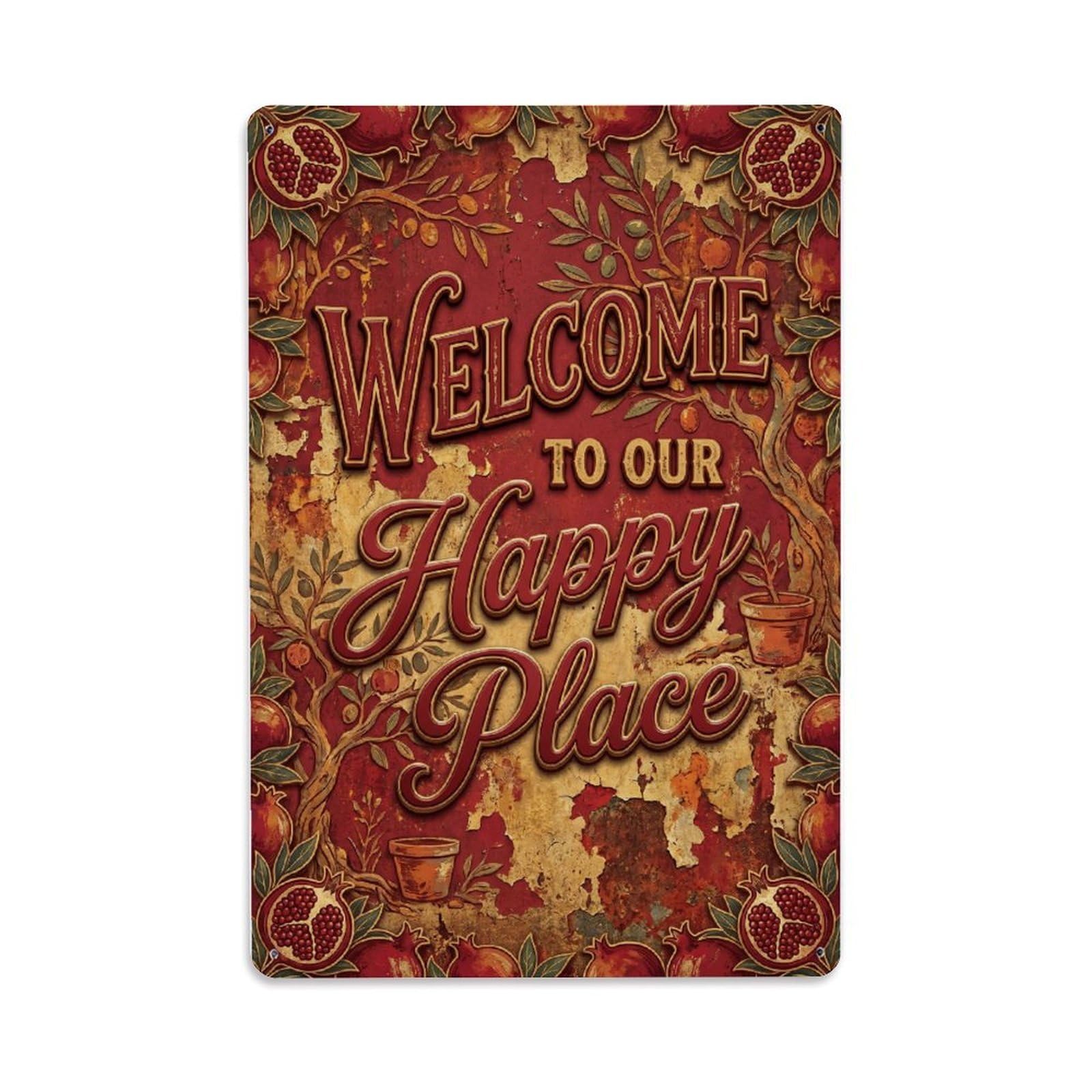 Welcome To Our Happy Place Pomegranate Orchard Metal Tin Sign Plaque Wall Decor for Cafe, Club Bar, Office, Home Garden Metal Poster 8x12Inch