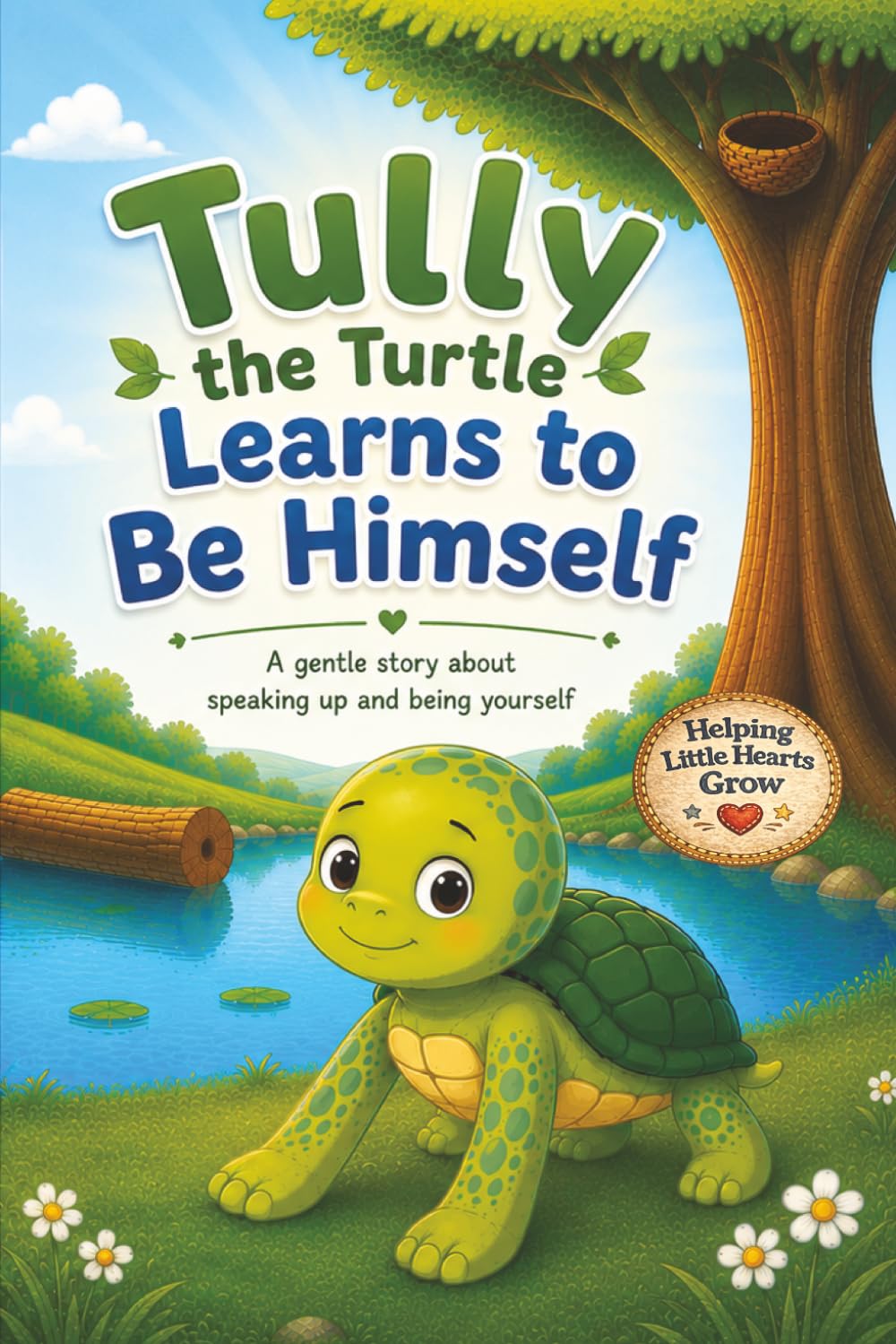 Tully the Turtle Learns to be Himself: A gentle story about speaking up and being yourself