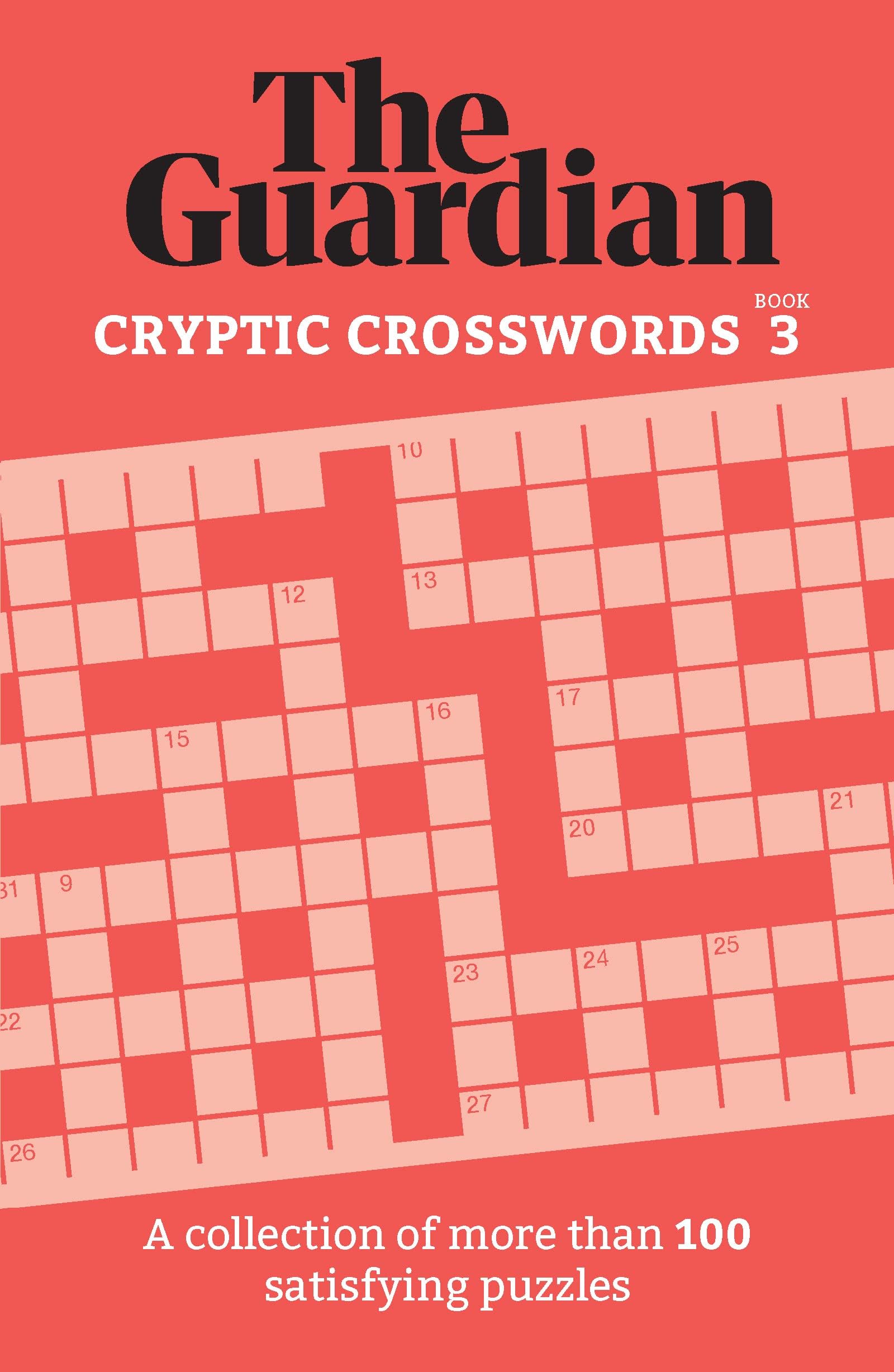 The Guardian Cryptic Crosswords 3: A collection of more than 100 satisfying puzzles (Guardian Puzzle Books)