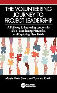 The Volunteering Journey to Project Leadership: A Pathway to Improving Leadership Skills, Broadening Networks, and Exploring New Fields