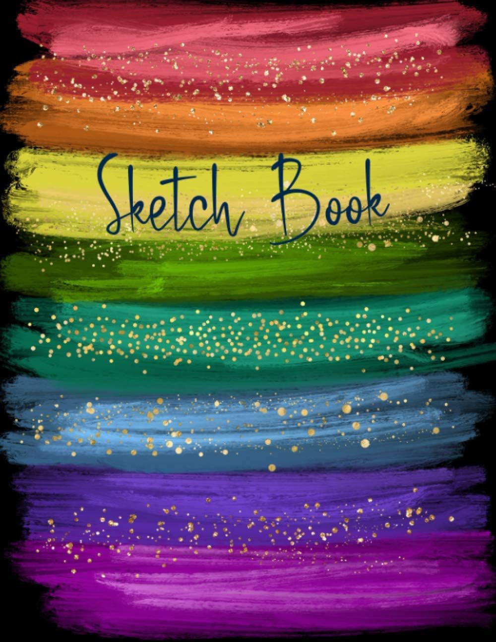 Sketch Book: Personalized Artist’s Notebook Journal for Drawing, Sketching, Painting, Doodling and More, Filled with 120 White Pages in a Large Handy ... (Deluxe Rainbow Brush Strokes Cover, Vol. 15)
