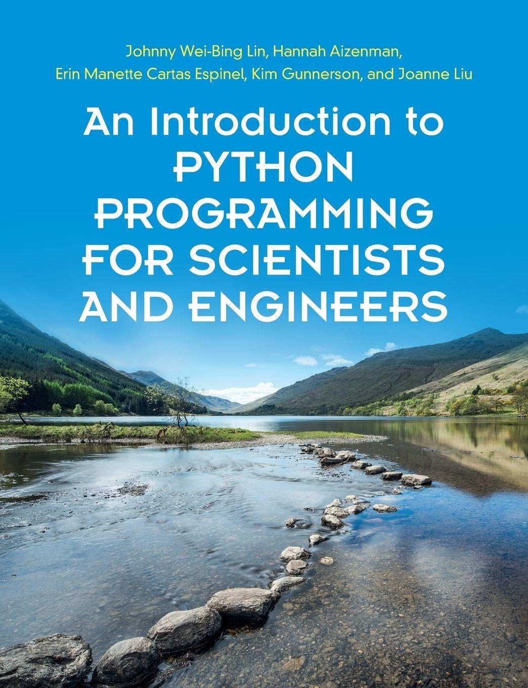 An Introduction to Python Programming for Scien, Lin, Aizenman, Espinel, Gun*.