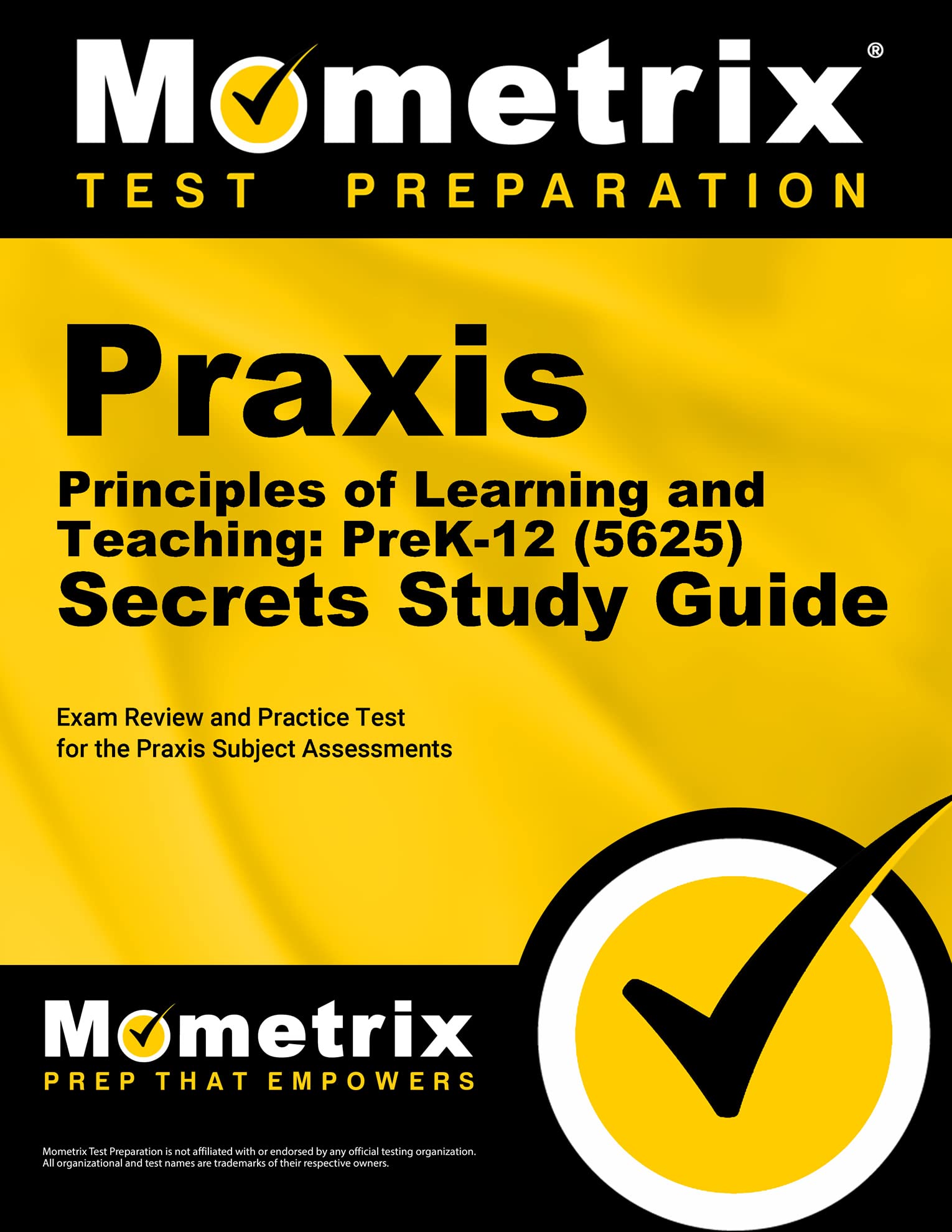 Praxis Principles of Learning and Teaching: PreK-12 (5625) Secrets Study Guide: Exam Review and Practice Test for the Praxis Subject Assessments