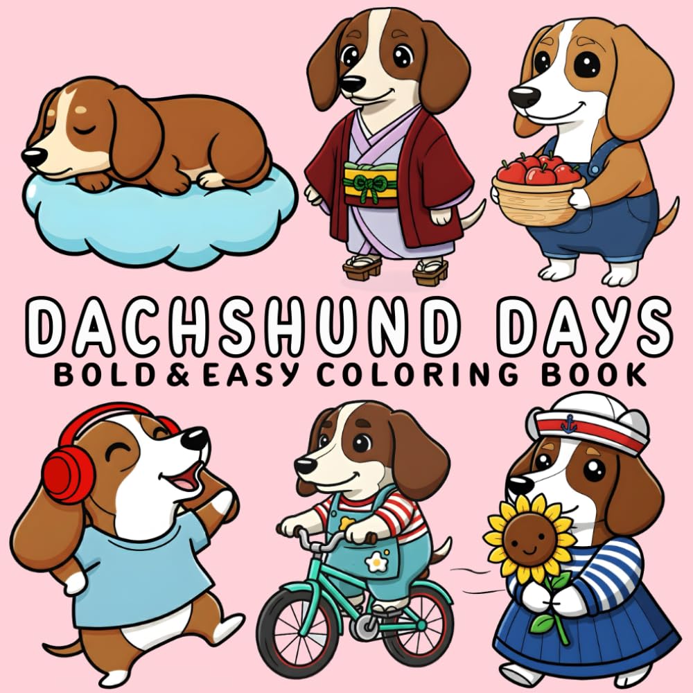 Dachshund Days: Bold, and Easy Dachshund Coloring Pages for Relaxation – Enjoyable Designs for Teens and Adults