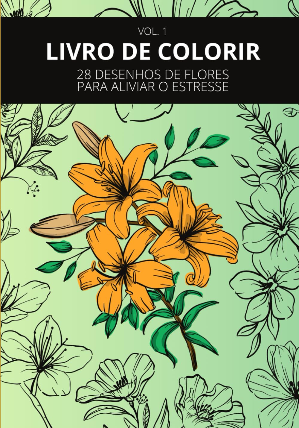 Livro de colorir: 28 Desenhos de flores para aliviar o estresse