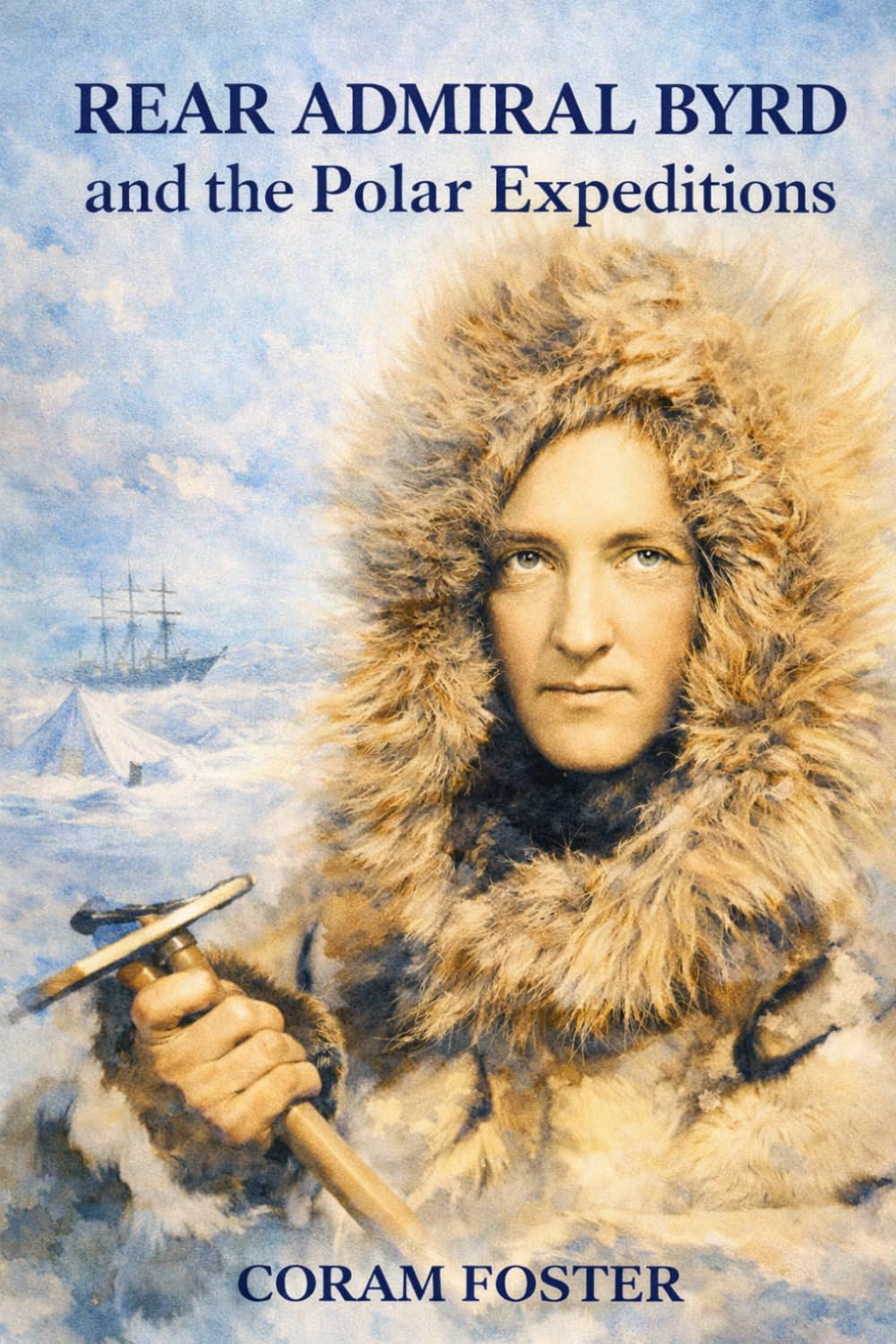 Rear Admiral Byrd And The Polar Expeditions