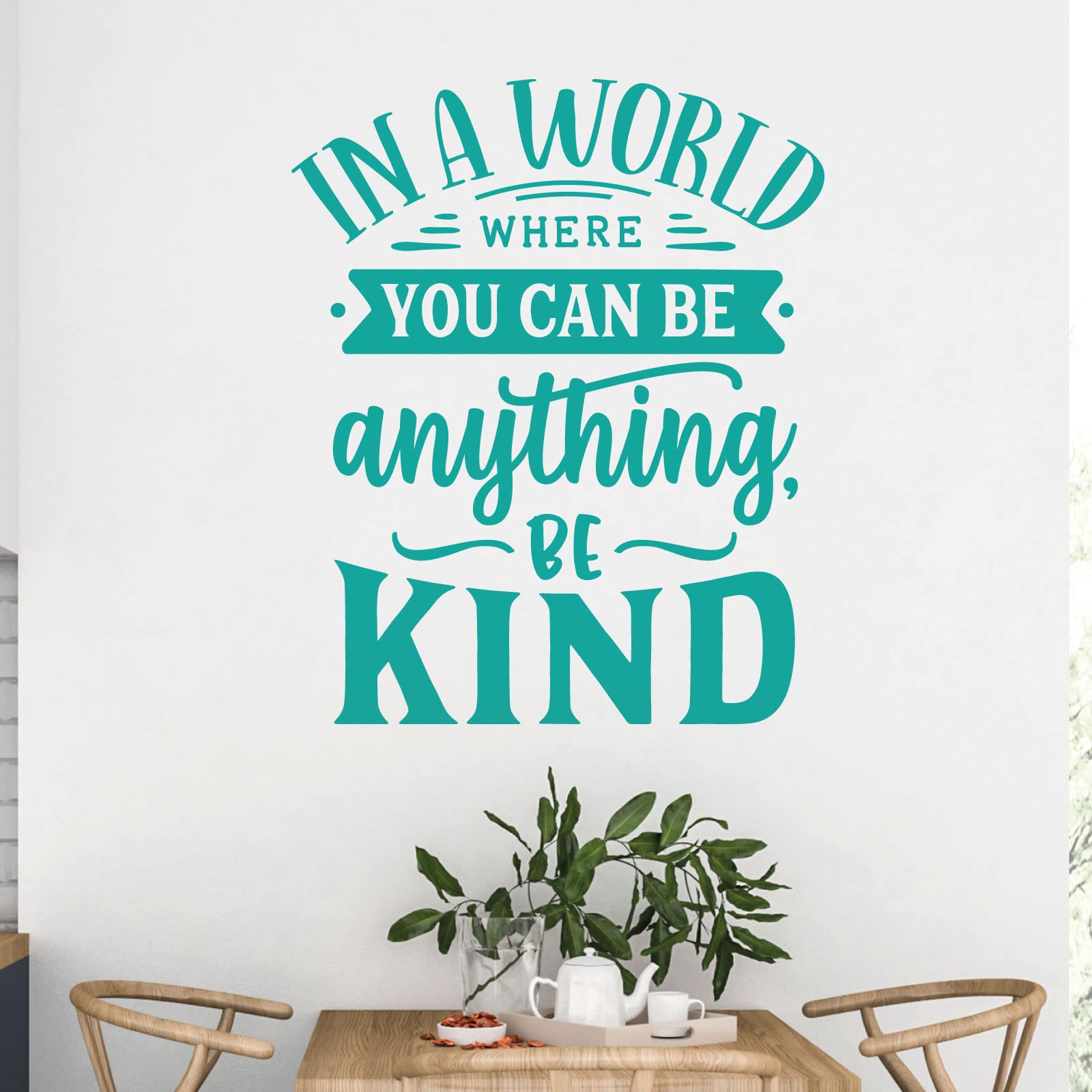 in a World Where You Can Be Anything - Be Kind - Motivational Decal Wall Sticker [Medium] [Turquoise]
