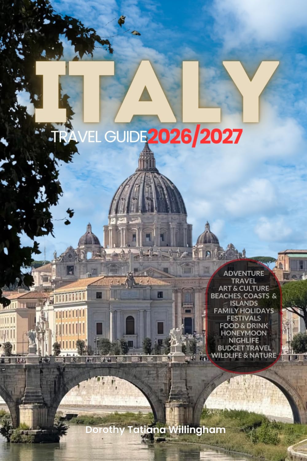 ITALY TRAVEL GUIDE 2026/2027: Your Complete Arrival to Departure Guide to Italy, Designed to Help You Explore More in Less Time with Easy Itineraries, ... Budget Planning, and Top Attractions.