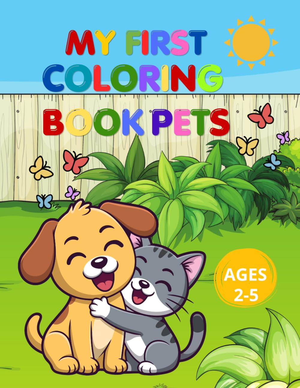 My First Coloring Book Pets: 50 Easy and Fun Pet Coloring Pages for Toddlers, Preschoolers, Boys and Girls Ages 2-5