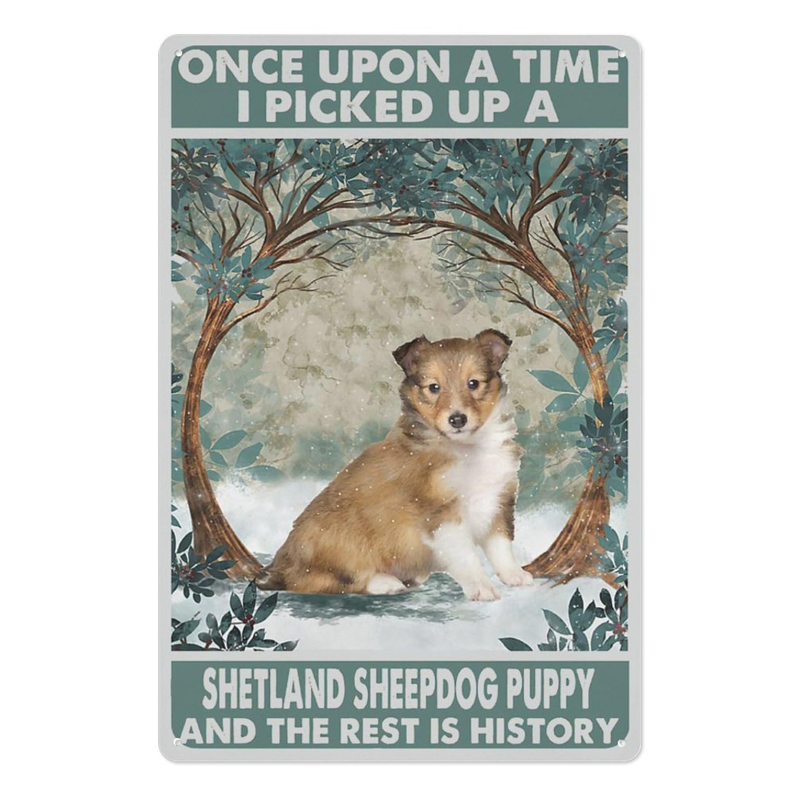 Kwqdozf As Pic Vintage Shetland Sheepdog Metal Wall Art Once Upon A Time Picked Up A Puppy