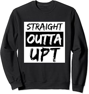 Straight Outta UPT Unpaid Time Off Sweatshirt