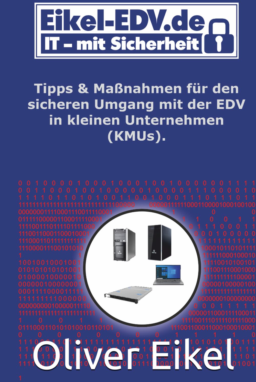 Sicherheit -Tipps für den sicheren Umgang mit der IT für KMUs: EDV - Mt Sicherheit
