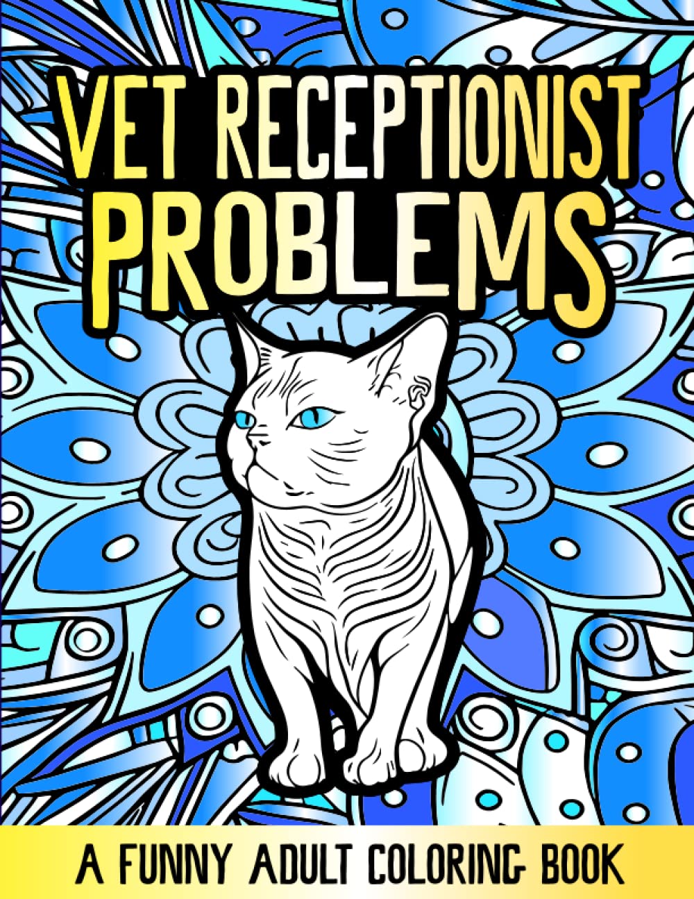 Vet Receptionist Coloring Book A Funny Veterinary