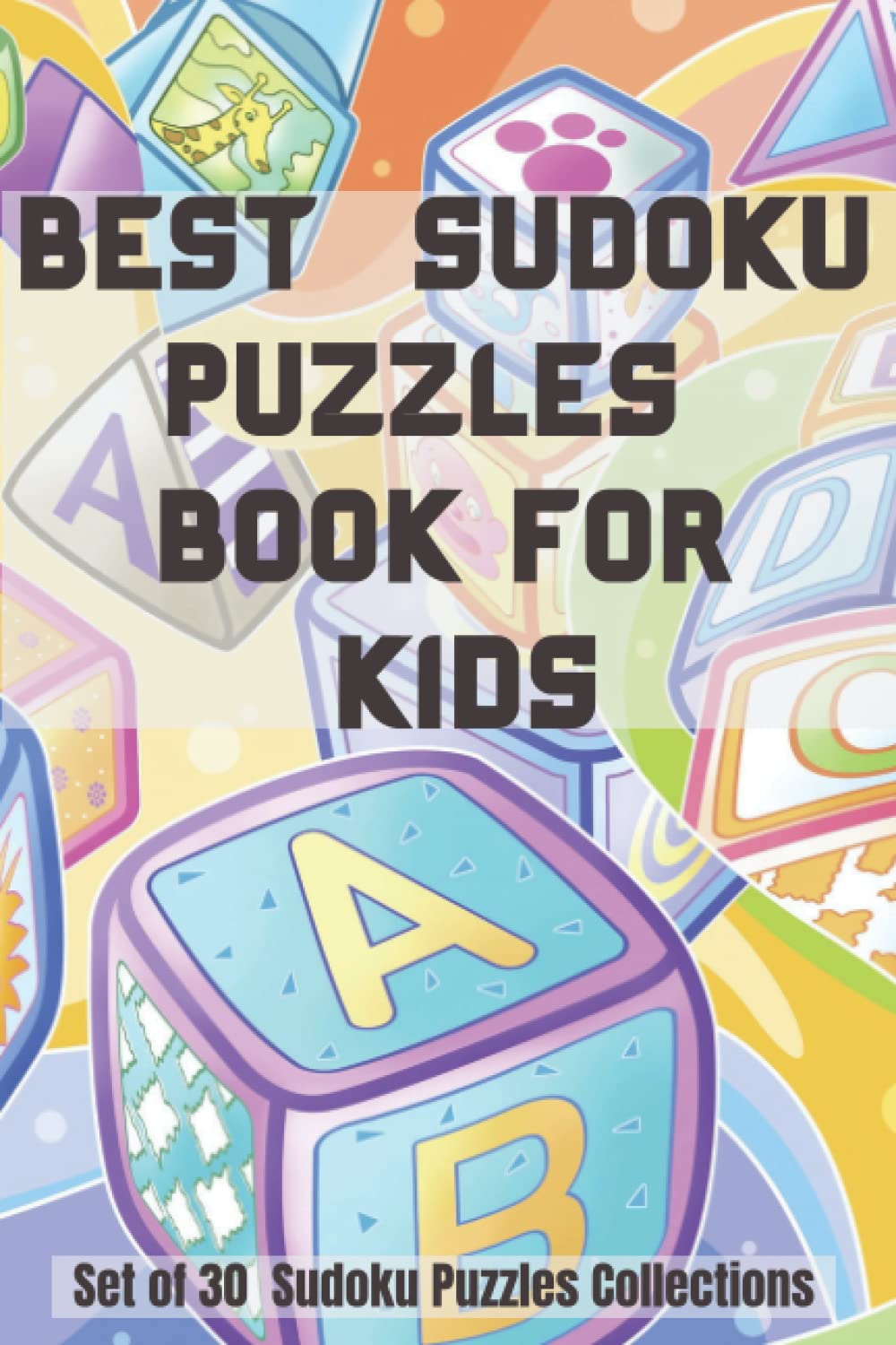 BEST SUDOKU PUZZLES BOOK FOR KIDS: Set of 30 Sudoku Puzzles Collections