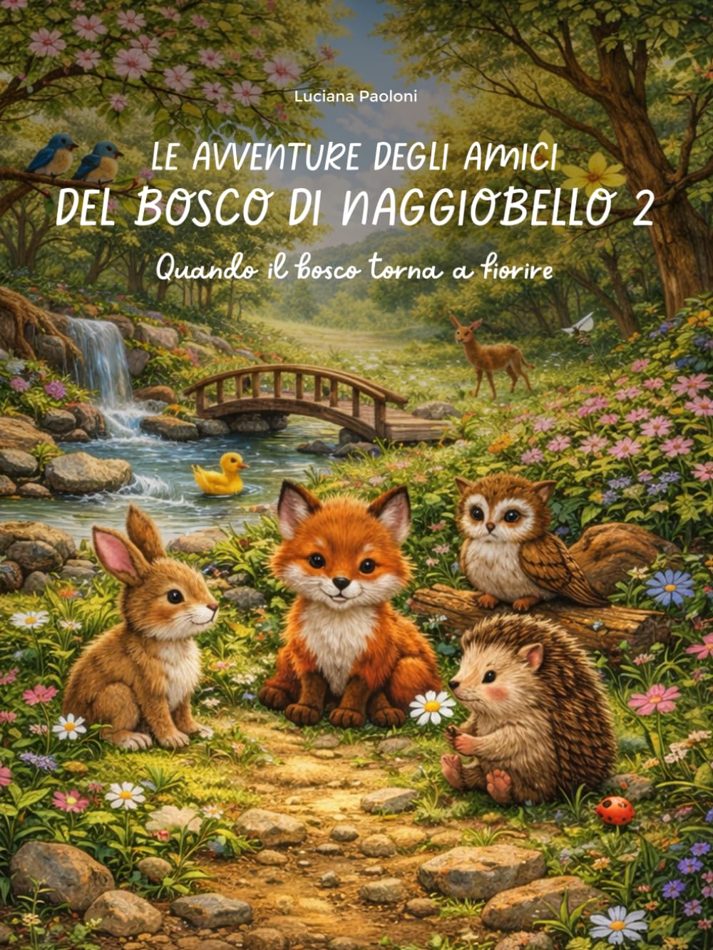 Le avventure degli amici del Bosco di Naggiobello 2: Quando il bosco torna a fiorire