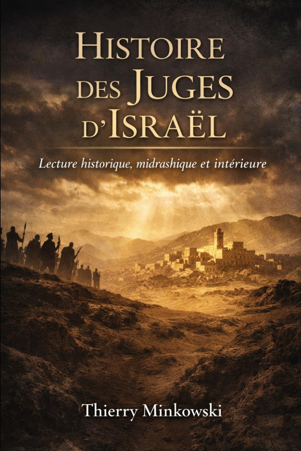 Histoire des Juges d’Israël: Histoire des Juges d’Israël (Bible et histoire d’Israël)