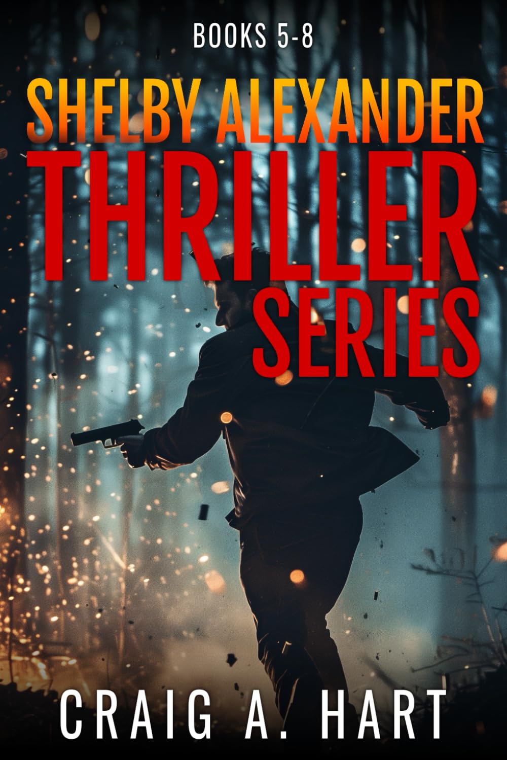 The Shelby Alexander Thriller Series: Books 5-8