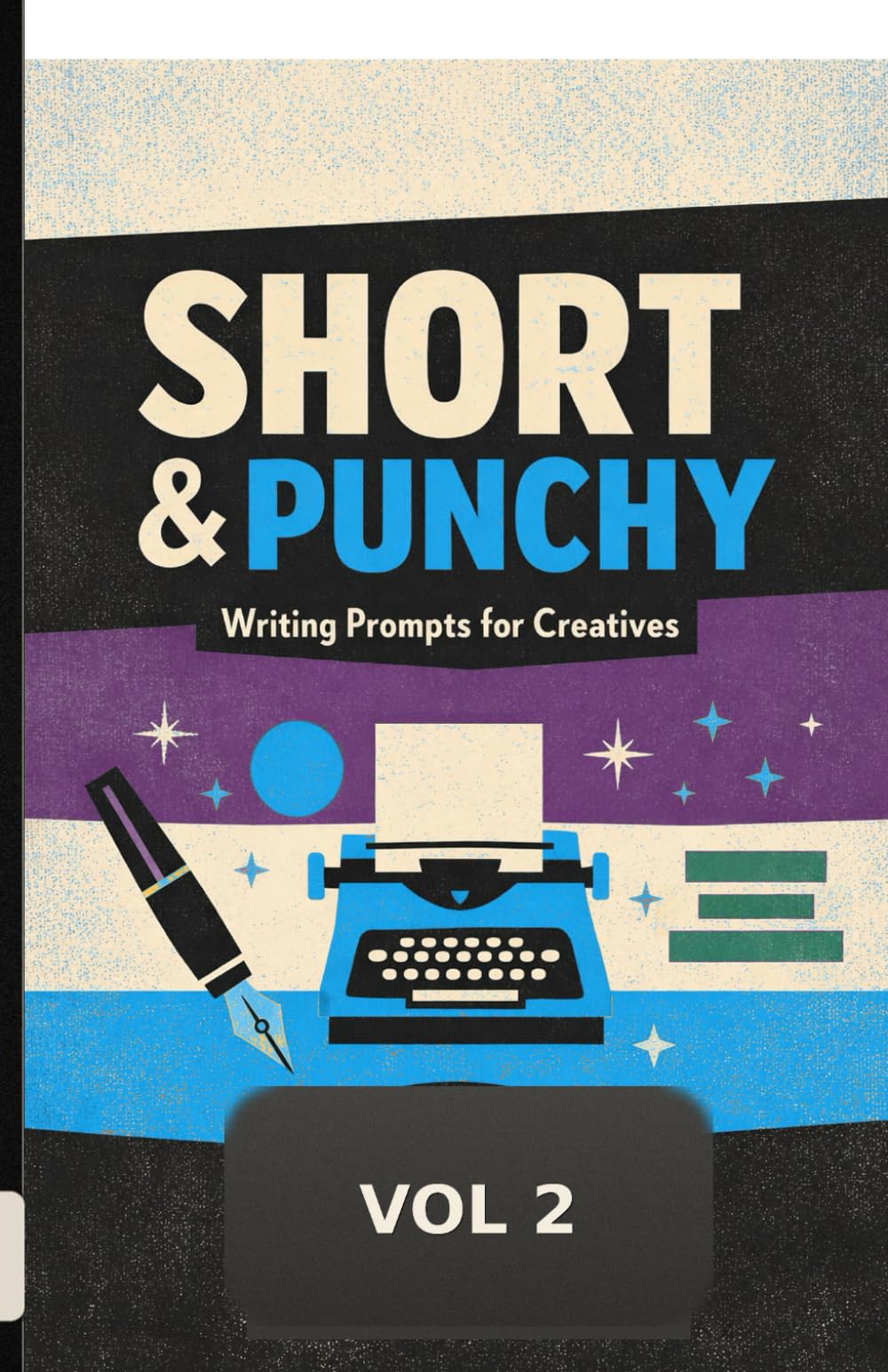 Short & Punchy Vol 2: Creative Prompts for Writers