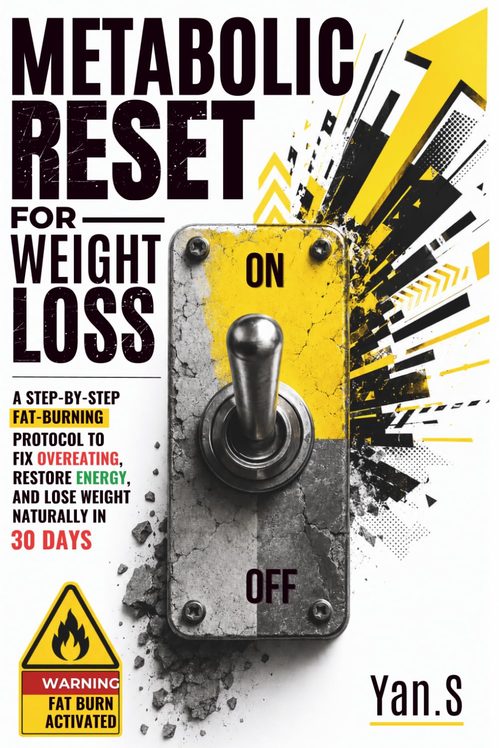 Metabolic Reset for Weight Loss: A Step‑by‑Step Fat‑Burning Protocol to Fix Overeating, Restore Energy, and Lose Weight Naturally in 30 Days